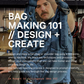 BAG MAKING 101 // Design + Create Carrywear