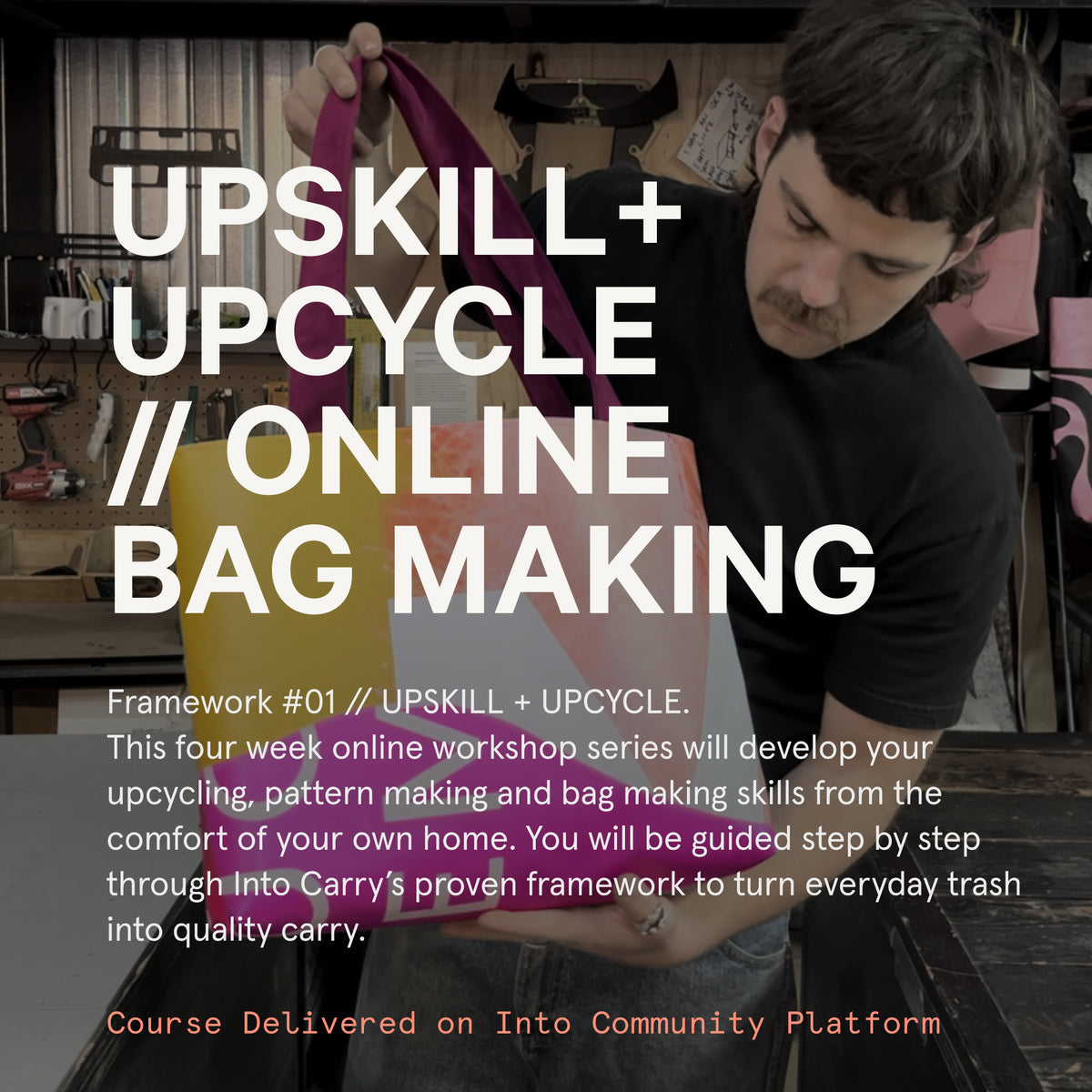 UPSKILL+UPCYCLE // Online Course // Four Weeks of Guided Bag Making