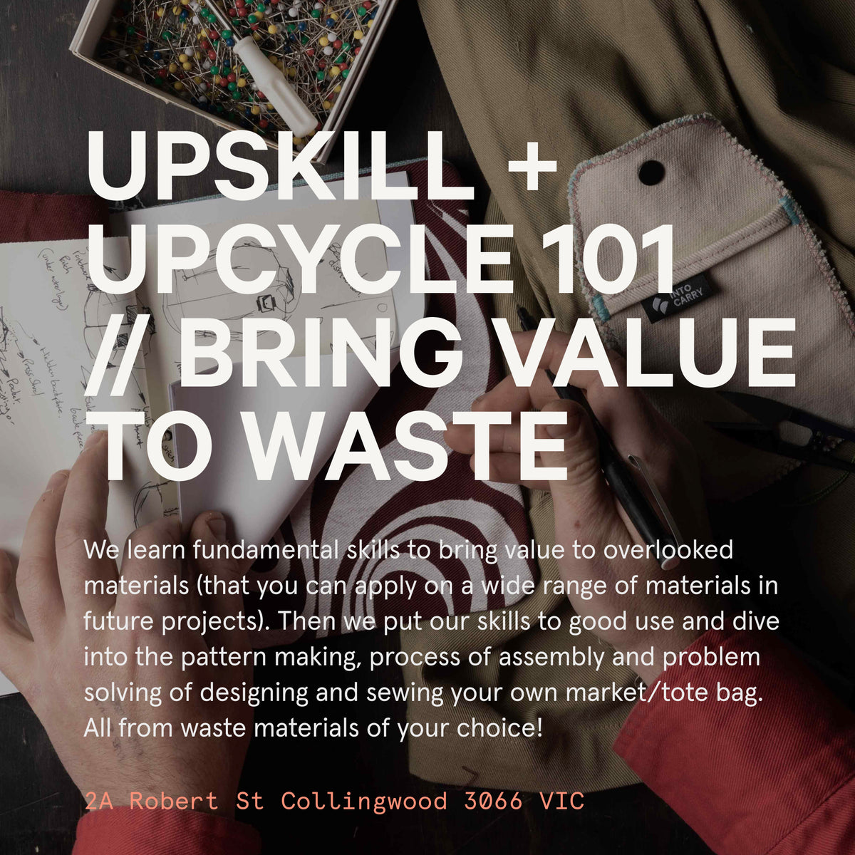 UPSKILL+UPCYCLE 101 // In Person // Fundamental Skills to Upcycle Materials & Sew Bags.